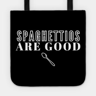 Spaghettios Are Good Tote