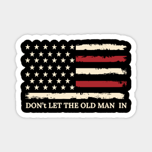 Don't Let The Old Man In Vintage, funny Magnet