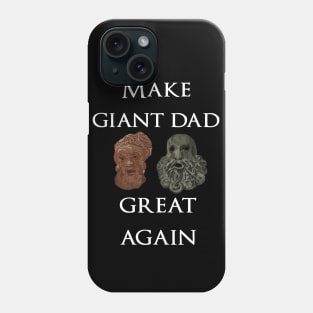 Make Giant Dad great again Phone Case