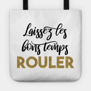 Laissez les bons temps rouler / Let the good times roll Tote