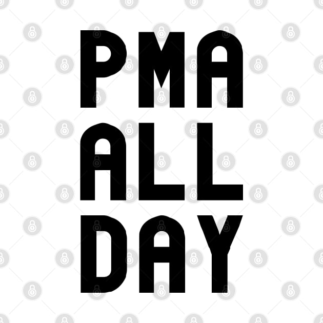 PMA All Day by teecloud