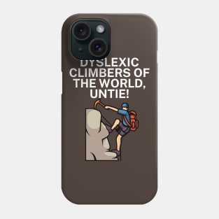 Dyslexic climbers of the world Untie Phone Case