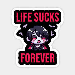 Life Sucks Forever - Goth Vampire Quote Magnet