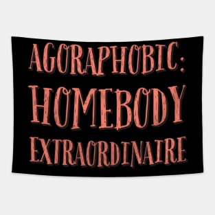 Agoraphobic Homebody Extraordinaire Tapestry