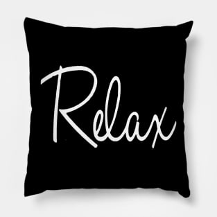 Relax !  Take a Deep Breath and Enjoy the Life Pillow