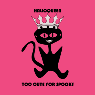 HalloQueen, Too Cute for Spooks T-Shirt