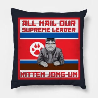 All Hail Our Supreme Leader Kitten Jong Un!!! Pillow