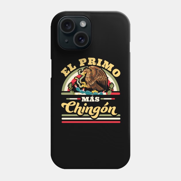 El Primo Mas Chingon Phone Case by OrangeMonkeyArt