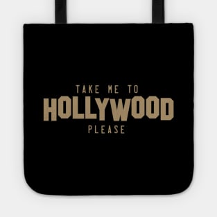 Take me to Hollywood please Tote