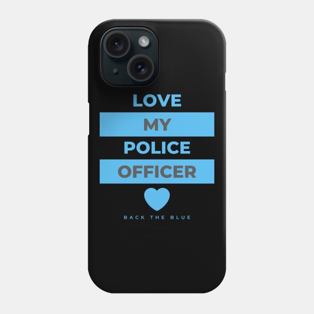 Love my Police Officer black and blue text design Phone Case by BlueLightDesign