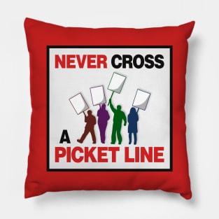 Never Cross A Picket Line - Workers Rights Pillow