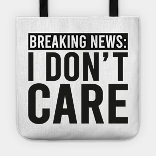 Breaking News: I Don't Care Tote