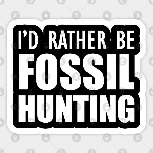 I'd Rather Be Hunting/Fishing Decal