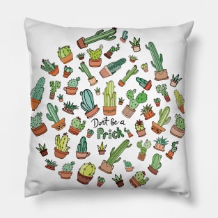 Don't be a prick Pillow