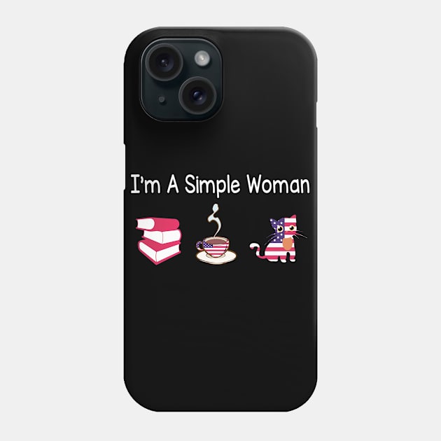 Reading Books Drinking Coffee And Loving Cats I'm A Simple Woman Happy Summer July 4th Day Phone Case by Cowan79