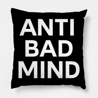 Anti bad mind Pillow