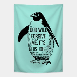 Heinrich Heine quote: God will forgive me. It's his job. Tapestry