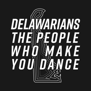 Delawarians - The People Who Make You Dance - President Joe Biden Speech T-Shirt