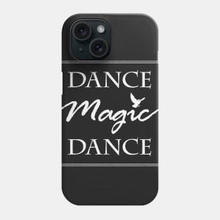 Dance Magic Dance Phone Case