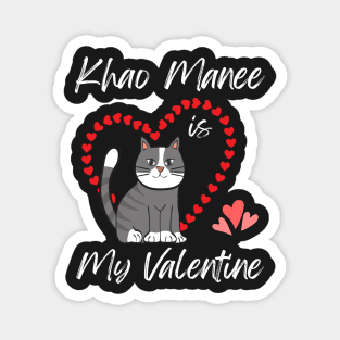 Khao Manee Is My Valentine - Gift For Khao Manee Cat Breed Owners Magnet