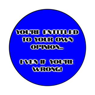 YOUR OPINION T-Shirt