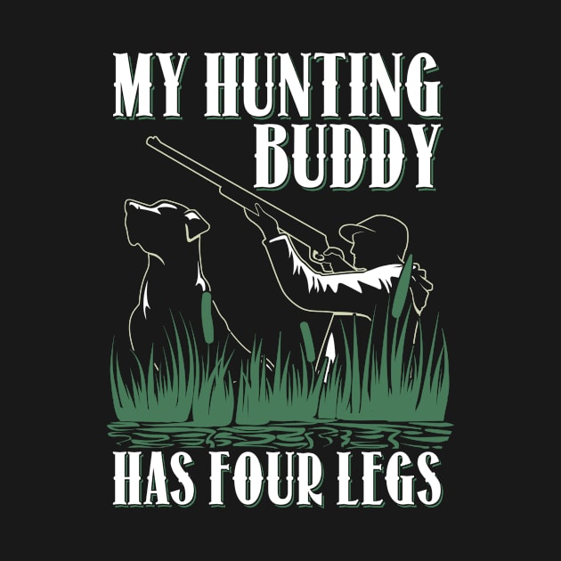 Hunting - Four Legs Buddy by APuzzleOfTShirts