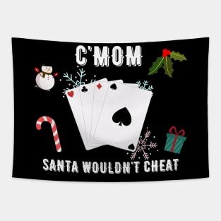 CMOM SANTA WOULDN'T CHEAT Tapestry