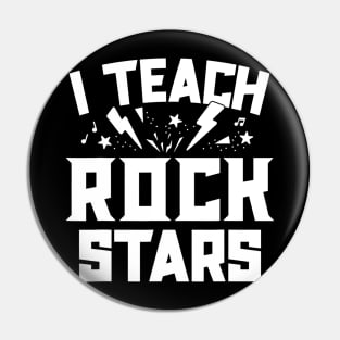 I Teach Rockstars Music Teacher Appreciation Choir Band Pin