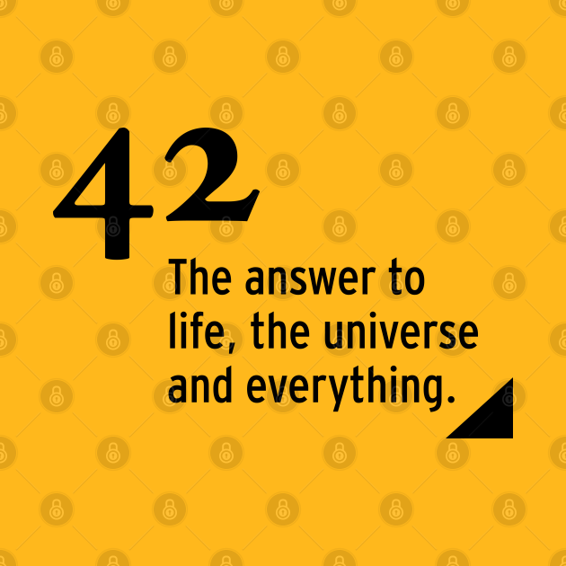 42 the answer to life the universe and everything hitchhikers