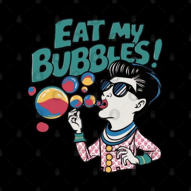 Eat my bubbles by SimpliPrinter