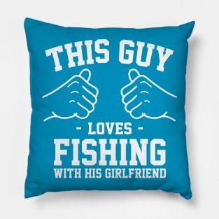 This guy loves fishing with his girlfirend Pillow