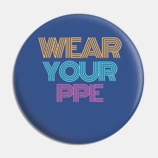 Wear Your PPE Pin