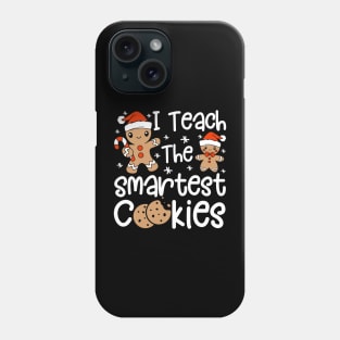 I Teach The Smartest Cookies Christmas Phone Case