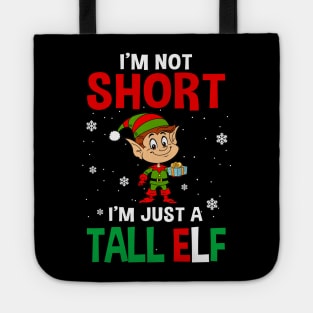 I_m Not Short I_m Just A Tall Elf Christmas Funny Tote