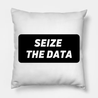 Seize the data Pillow