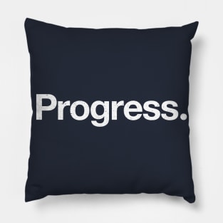 Progress. Pillow