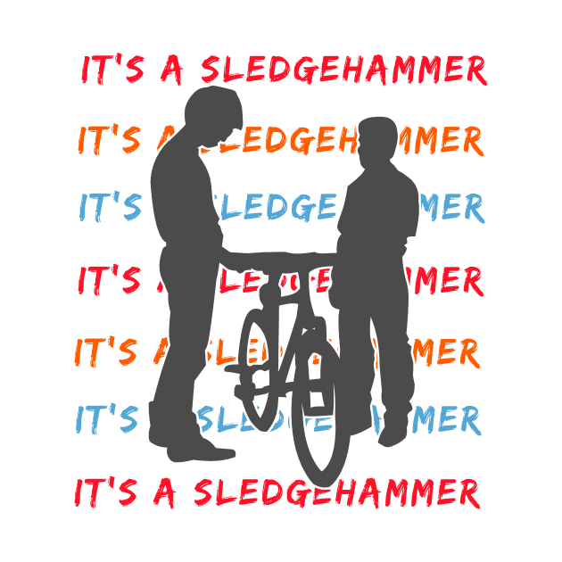 It's A Sledgehammer by TipToeTee