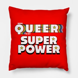 Being Queer is my Superpower Pillow