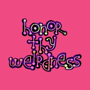 honor thy weirdness T-Shirt