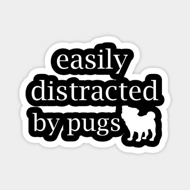 Easily Distracted by Pugs Magnet by Magniftee