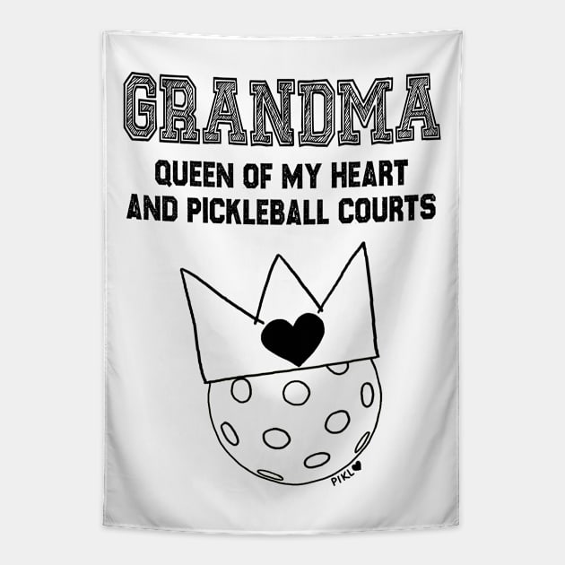 Grandma Queen of My Heart and Pickleball Courts Tapestry by PIKL-LOVE
