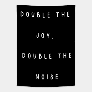 Double the  Joy,  Double the Noise. Twins Tapestry