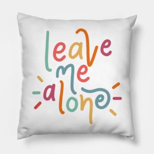 leave me alone Pillow