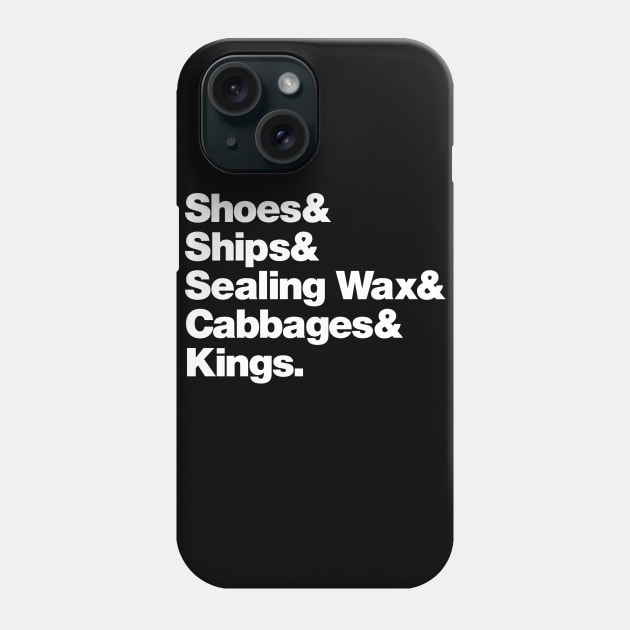 Cabbages and Kings Phone Case by odysseyroc