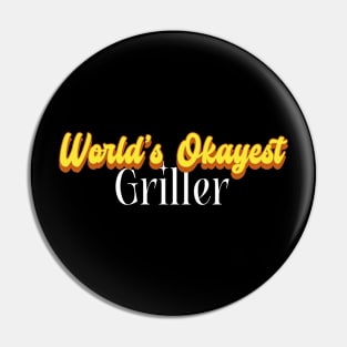 World's Okayest Griller! Pin