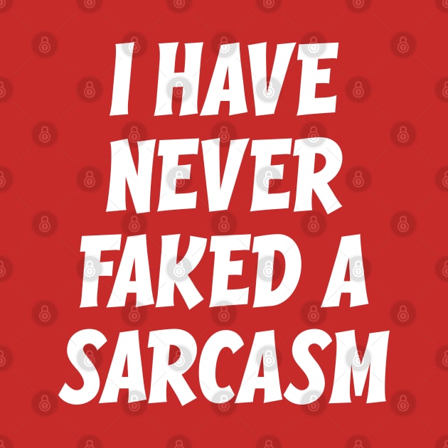 I have never faked a sarcasm by Dazed Pig