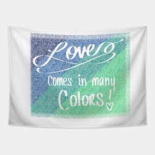 Love come in many colors (blues) Tapestry