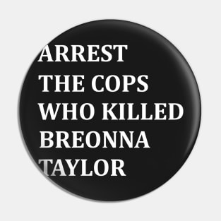 arrest the cops who killed breonna taylor Pin