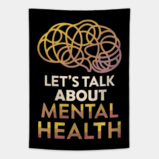 Lets talk about mental health. Mental Health Tapestry