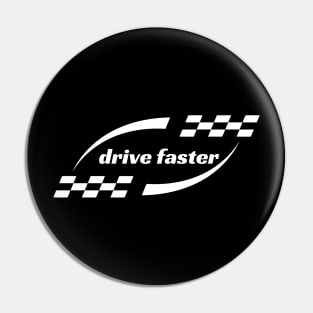 Drive Faster Pin